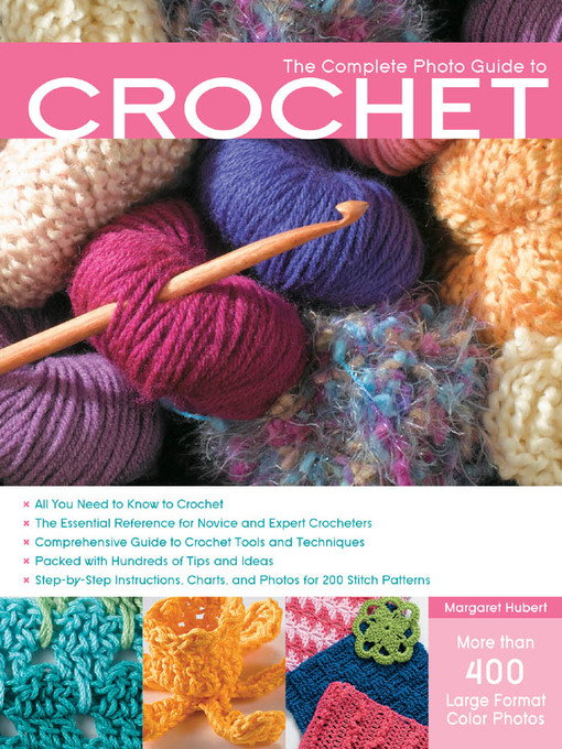Title details for The Complete Photo Guide to Crochet by Margaret Hubert - Available